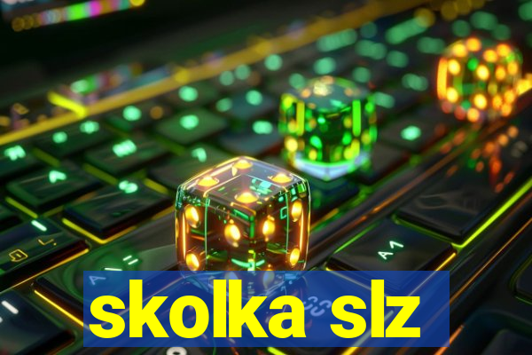 skolka slz